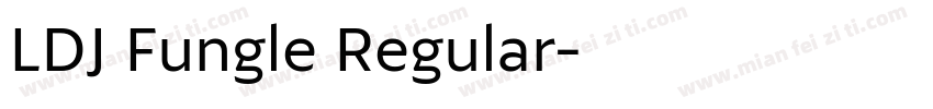 LDJ Fungle Regular字体转换